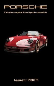 Porsche lhistoire complète - porsche,